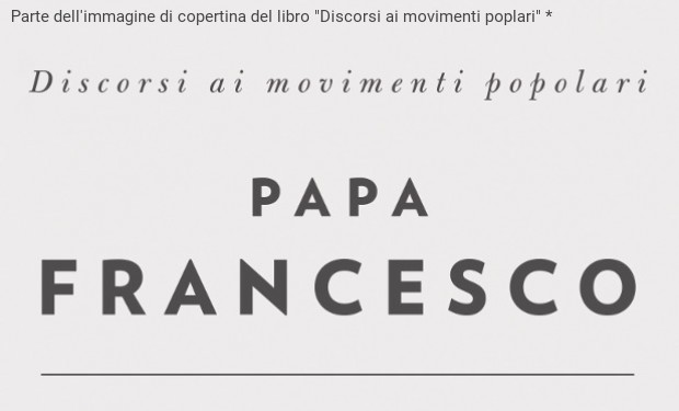 Il Papa sbarca sul quotidiano comunista: il manifesto pubblica i discorsi ai movimenti popolari
